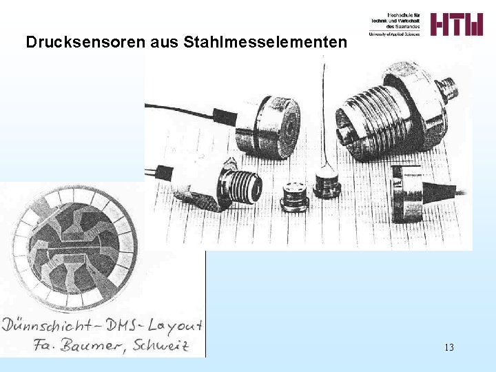 Drucksensoren aus Stahlmesselementen 13 