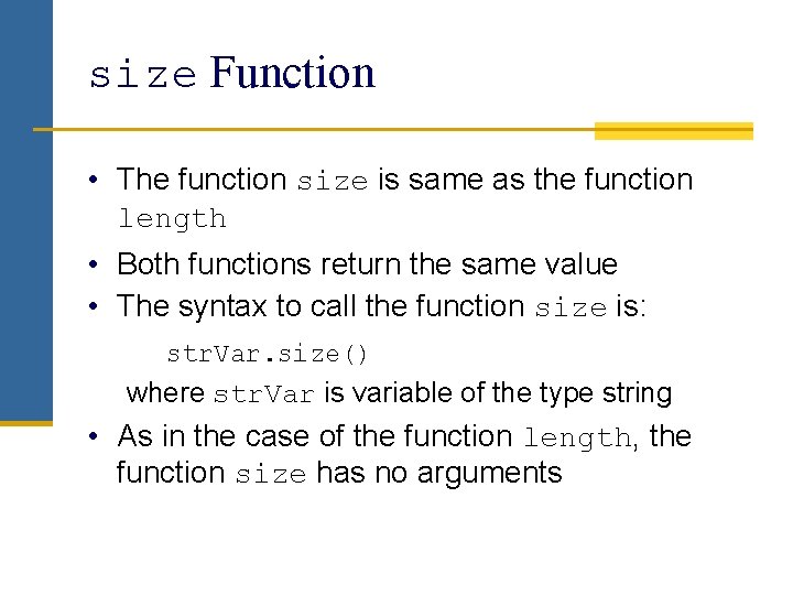 size Function • The function size is same as the function length • Both
