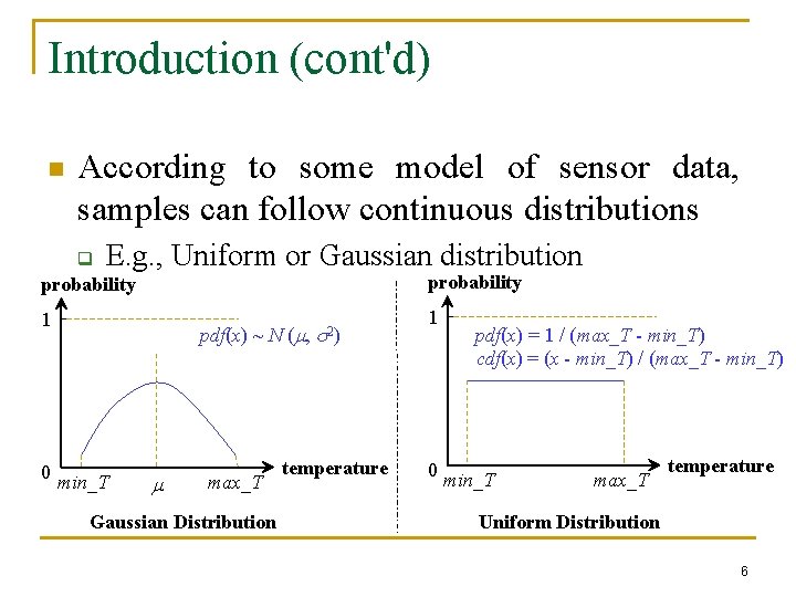 Introduction (cont'd) n According to some model of sensor data, samples can follow continuous