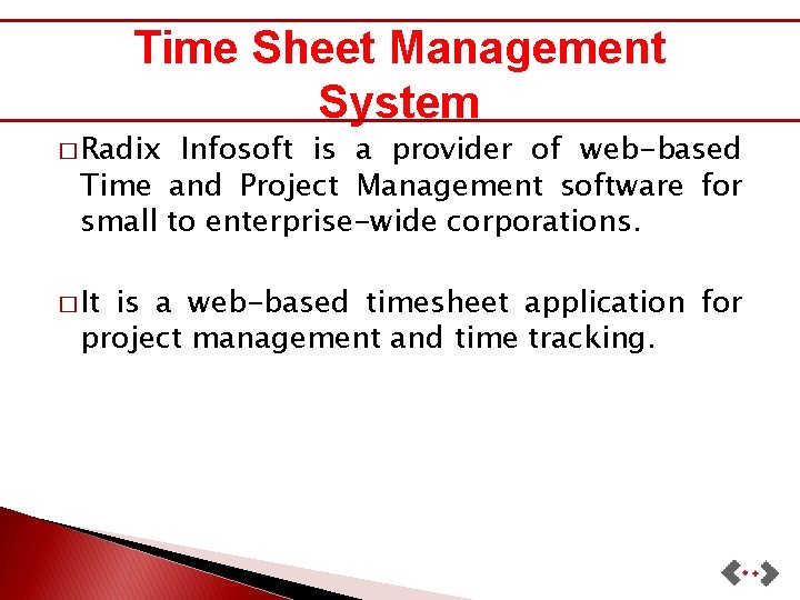 Time Sheet Management System � Radix Infosoft is a provider of web-based Time and