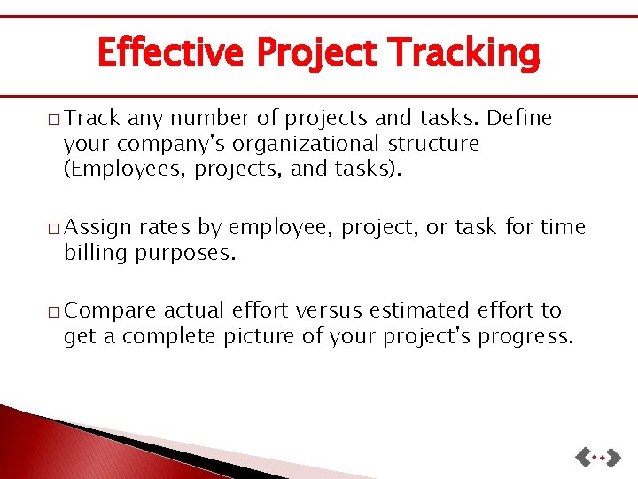 Effective Project Tracking � Track any number of projects and tasks. Define your company's
