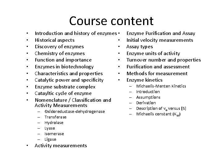 Course content • • • Introduction and history of enzymes • Historical aspects •