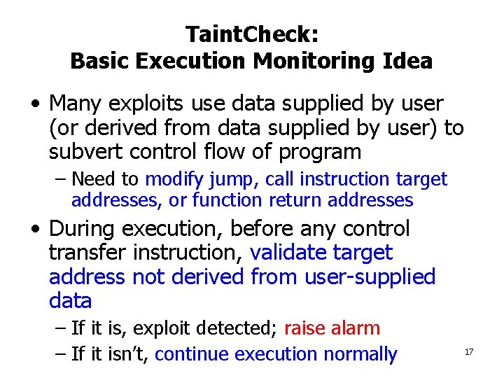 Taint. Check: Basic Execution Monitoring Idea • Many exploits use data supplied by user