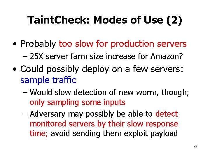 Taint. Check: Modes of Use (2) • Probably too slow for production servers –