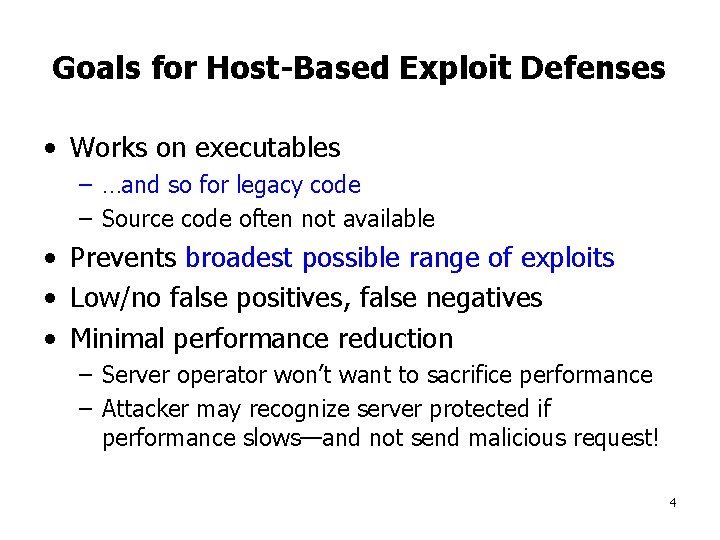 Goals for Host-Based Exploit Defenses • Works on executables – …and so for legacy