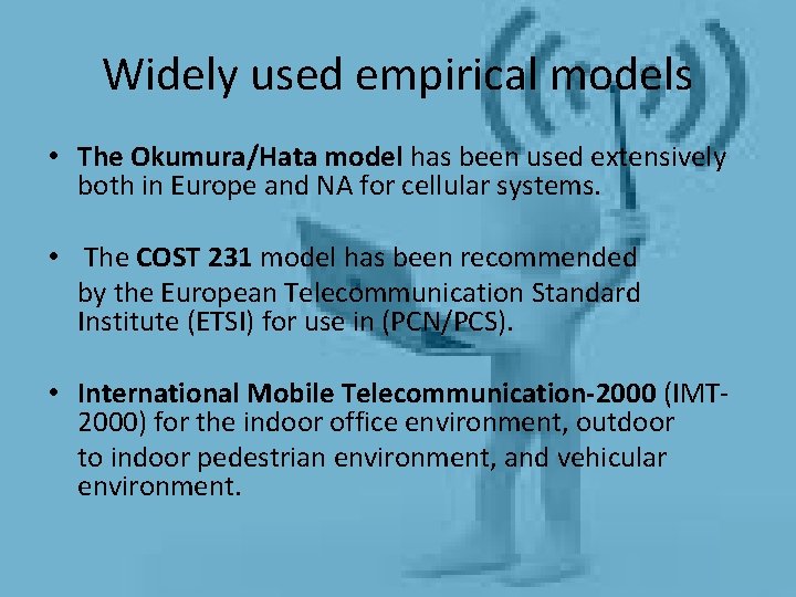 Widely used empirical models • The Okumura/Hata model has been used extensively both in Widely used empirical models • The Okumura/Hata model has been used extensively both in