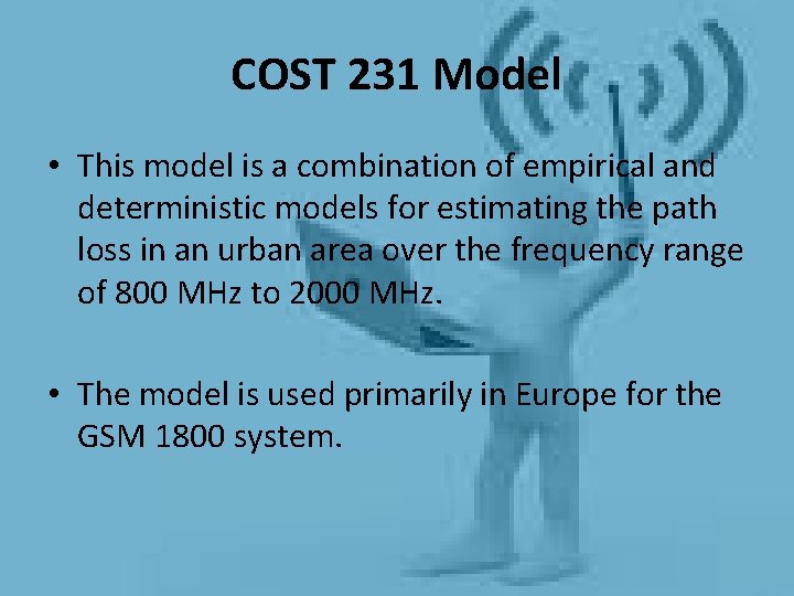 COST 231 Model • This model is a combination of empirical and deterministic models COST 231 Model • This model is a combination of empirical and deterministic models