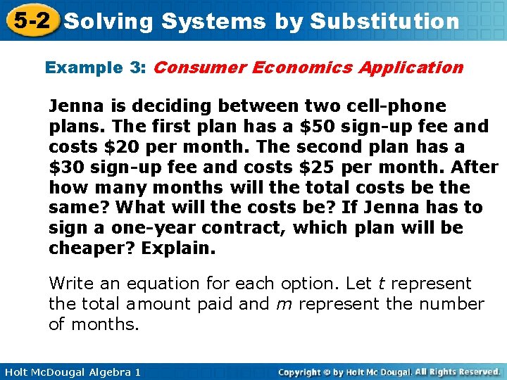 5 -2 Solving Systems by Substitution Example 3: Consumer Economics Application Jenna is deciding