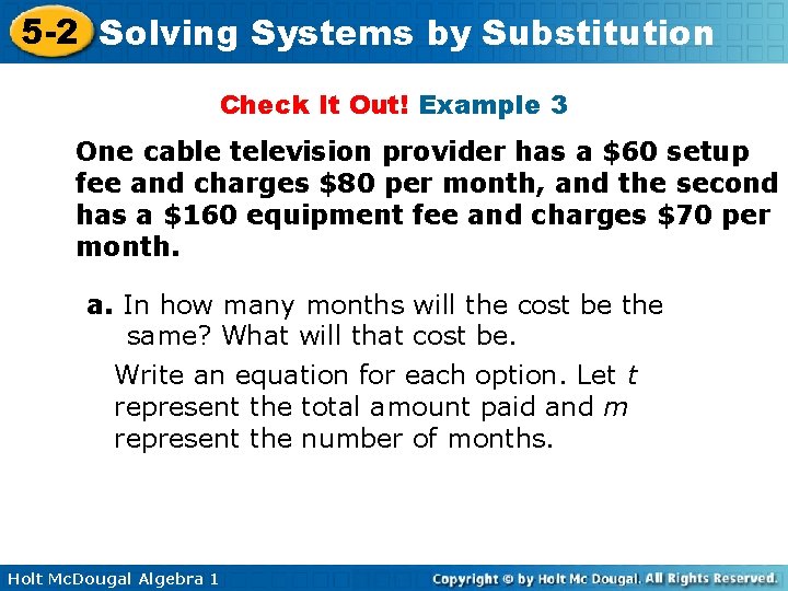 5 -2 Solving Systems by Substitution Check It Out! Example 3 One cable television 5 -2 Solving Systems by Substitution Check It Out! Example 3 One cable television