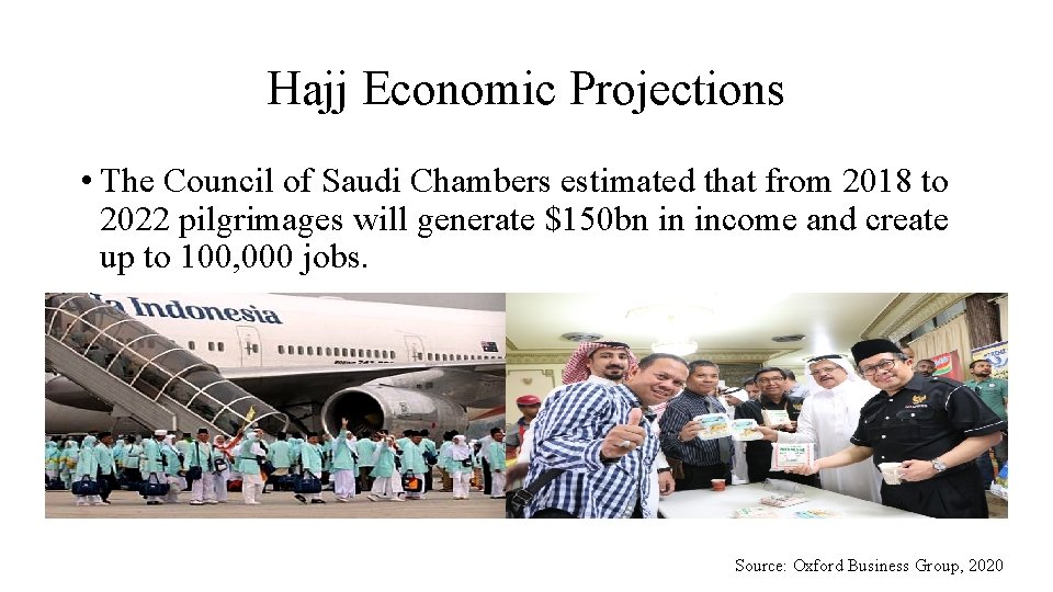 Hajj Economic Projections • The Council of Saudi Chambers estimated that from 2018 to