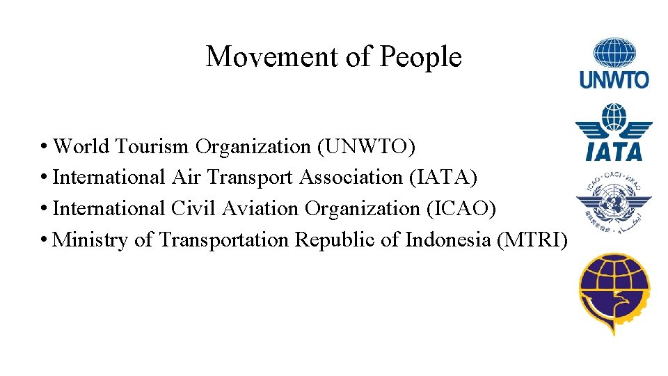 Movement of People • World Tourism Organization (UNWTO) • International Air Transport Association (IATA)