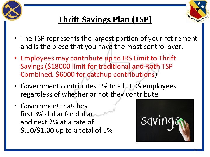 Thrift Savings Plan (TSP) • The TSP represents the largest portion of your retirement