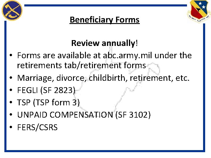 Beneficiary Forms • • • Review annually! Forms are available at abc. army. mil