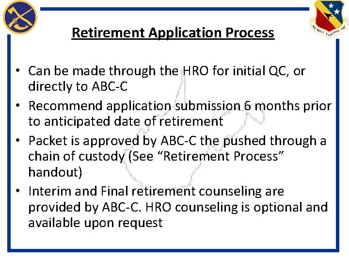 Retirement Application Process • Can be made through the HRO for initial QC, or