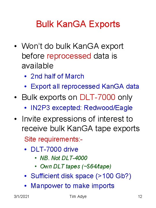 Bulk Kan. GA Exports • Won’t do bulk Kan. GA export before reprocessed data