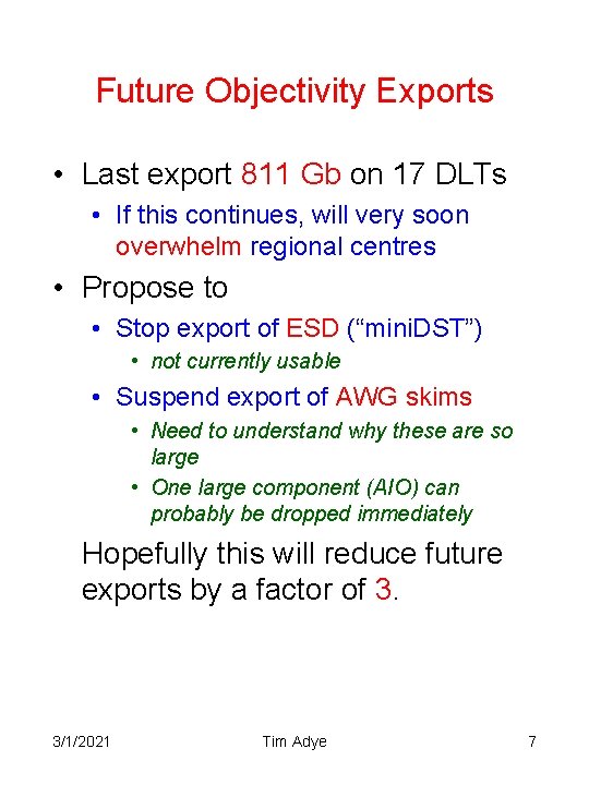 Future Objectivity Exports • Last export 811 Gb on 17 DLTs • If this