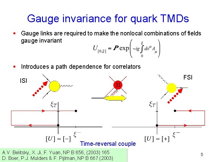 Gauge invariance for quark TMDs § Gauge links are required to make the nonlocal