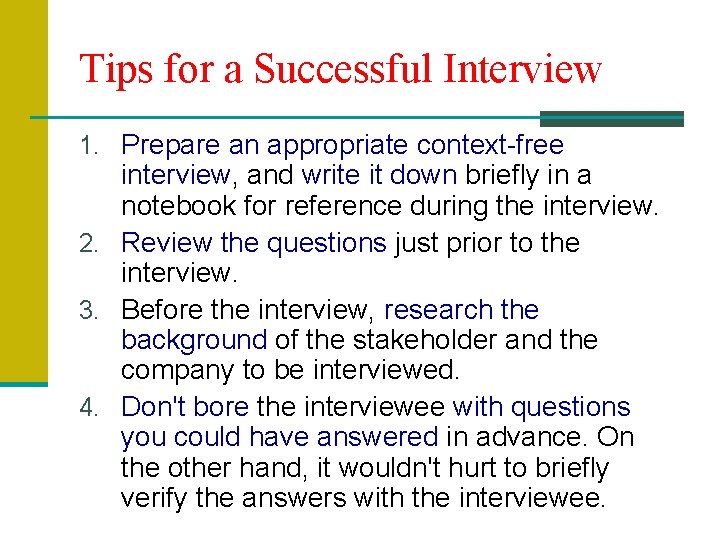 Tips for a Successful Interview 1. Prepare an appropriate context-free interview, and write it