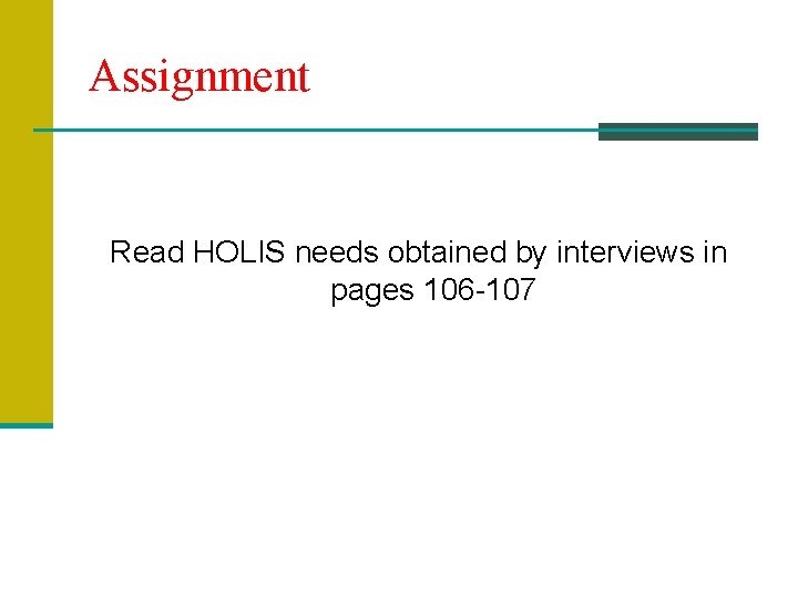 Assignment Read HOLIS needs obtained by interviews in pages 106 -107 