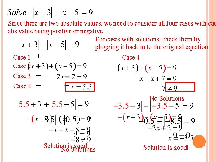 Since there are two absolute values, we need to consider all four cases with