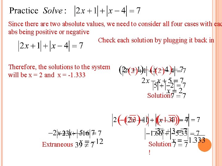 Since there are two absolute values, we need to consider all four cases with
