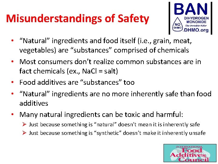 Misunderstandings of Safety • “Natural” ingredients and food itself (i. e. , grain, meat,