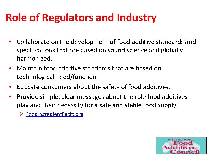 Role of Regulators and Industry • Collaborate on the development of food additive standards