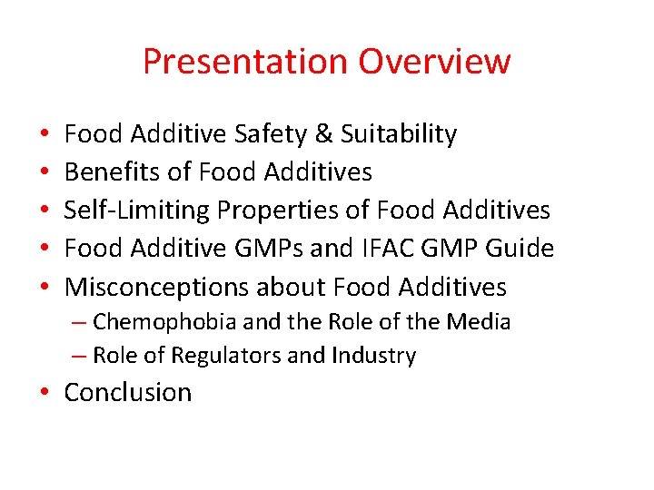 Presentation Overview • • • Food Additive Safety & Suitability Benefits of Food Additives