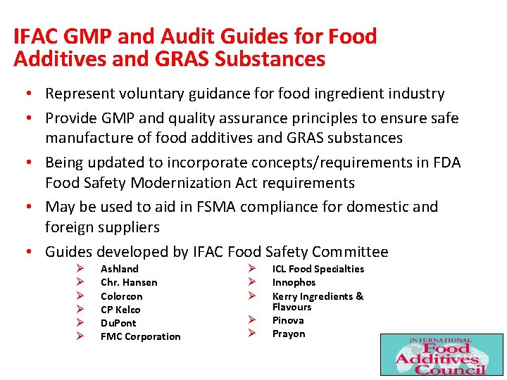 IFAC GMP and Audit Guides for Food Additives and GRAS Substances • Represent voluntary