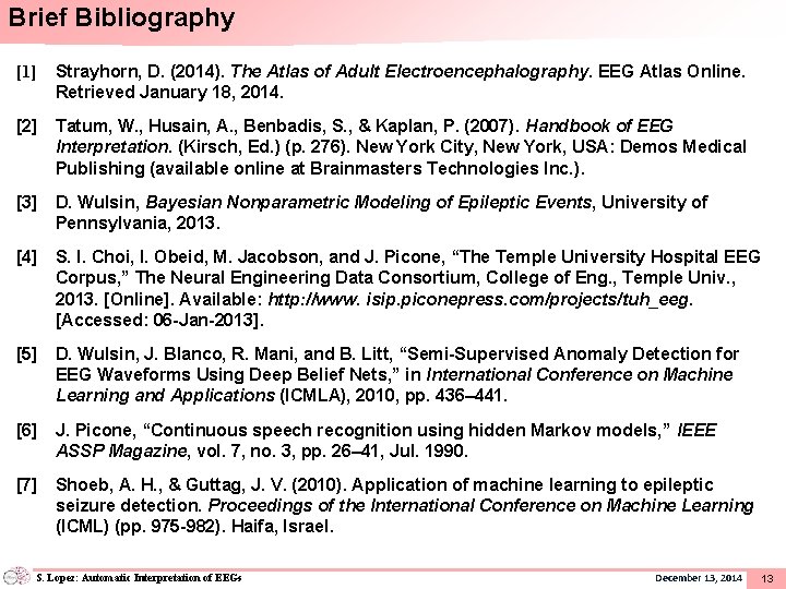 Brief Bibliography [1] Strayhorn, D. (2014). The Atlas of Adult Electroencephalography. EEG Atlas Online.