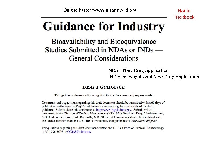 On the http: //www. pharmwiki. org Not in Textbook NDA = New Drug Application