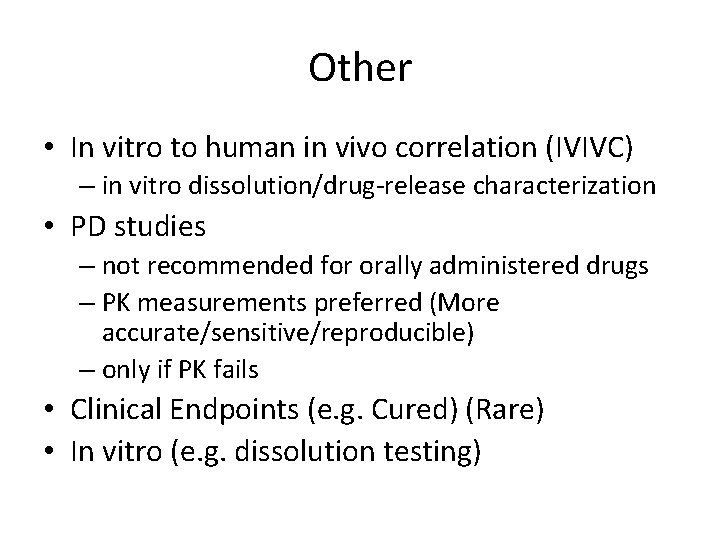 Other • In vitro to human in vivo correlation (IVIVC) – in vitro dissolution/drug-release Other • In vitro to human in vivo correlation (IVIVC) – in vitro dissolution/drug-release