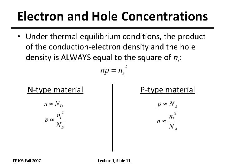 Electron and Hole Concentrations • Under thermal equilibrium conditions, the product of the conduction-electron