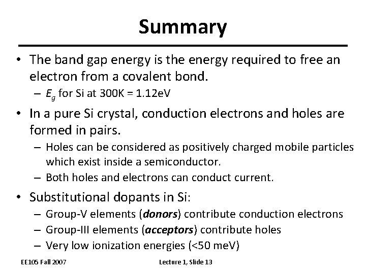 Summary • The band gap energy is the energy required to free an electron