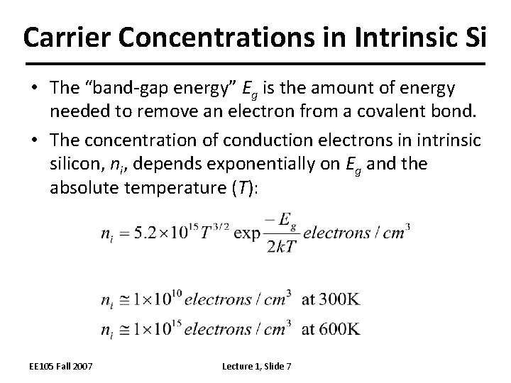 Carrier Concentrations in Intrinsic Si • The “band-gap energy” Eg is the amount of