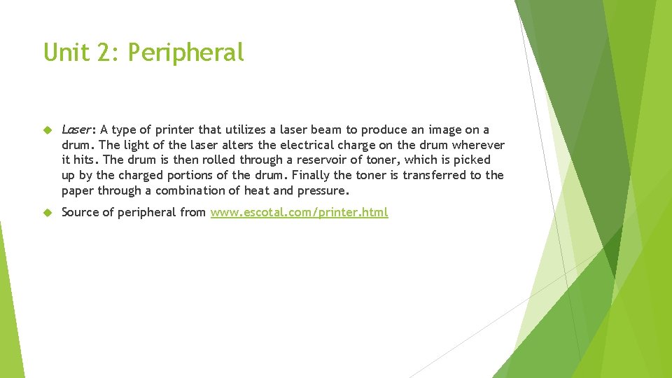 Unit 2: Peripheral Laser: A type of printer that utilizes a laser beam to