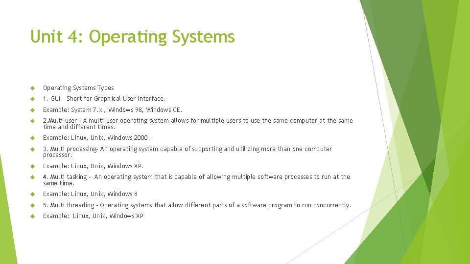 Unit 4: Operating Systems Types 1. GUI- Short for Graphical User Interface. Example: System