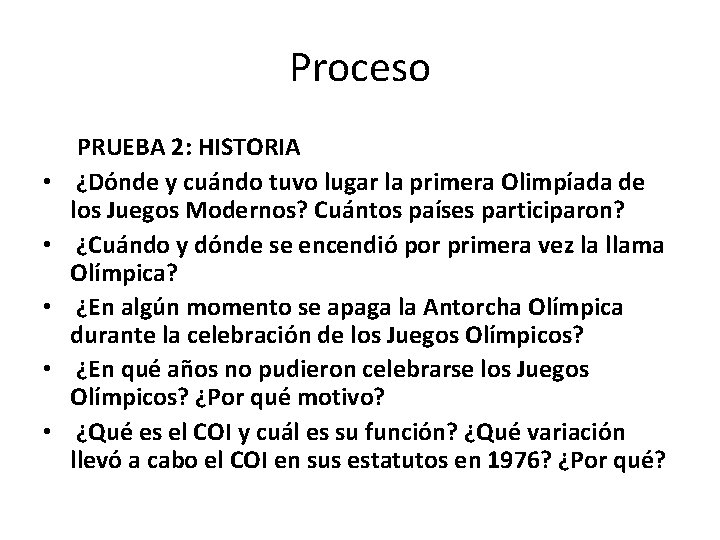 Proceso PRUEBA 2: HISTORIA • ¿Dónde y cuándo tuvo lugar la primera Olimpíada de