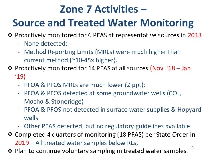 Zone 7 Activities – Source and Treated Water Monitoring v Proactively monitored for 6