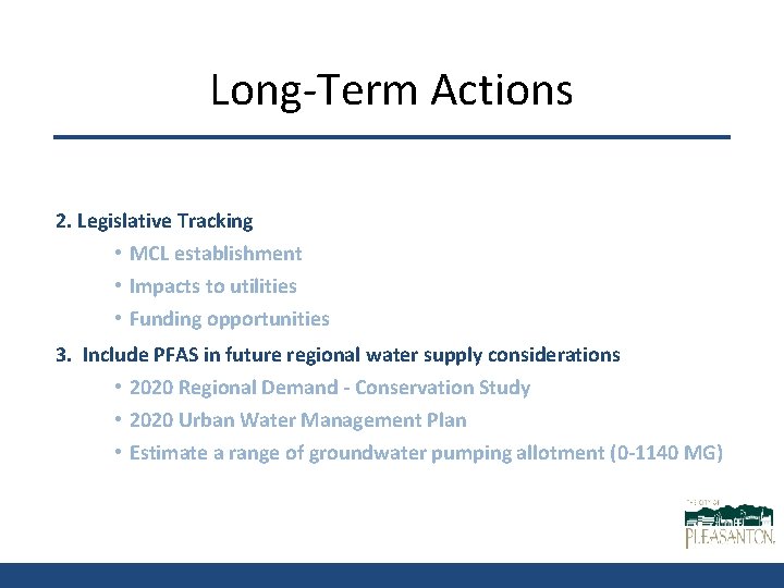 Long-Term Actions 2. Legislative Tracking • MCL establishment • Impacts to utilities • Funding