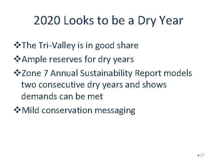 2020 Looks to be a Dry Year v. The Tri-Valley is in good share