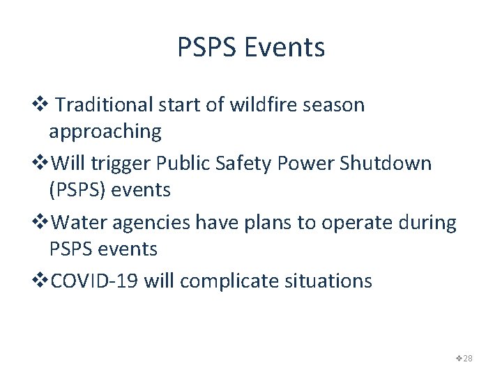 PSPS Events v Traditional start of wildfire season approaching v. Will trigger Public Safety