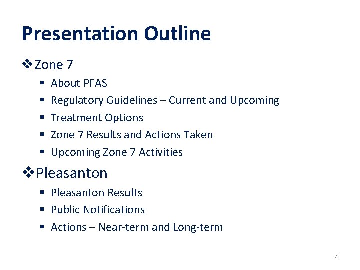 Presentation Outline v Zone 7 § § § About PFAS Regulatory Guidelines – Current