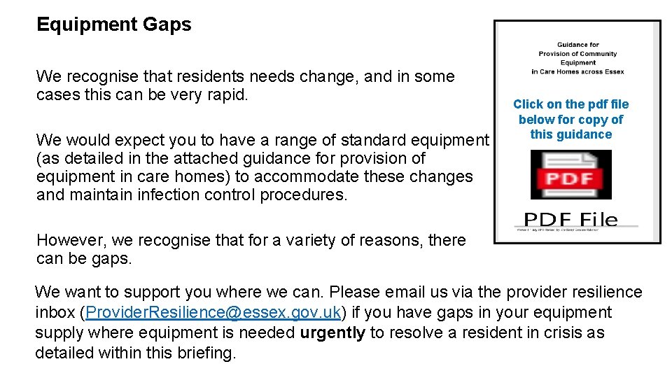 Equipment Gaps We recognise that residents needs change, and in some cases this can