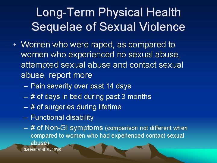 Long-Term Physical Health Sequelae of Sexual Violence • Women who were raped, as compared