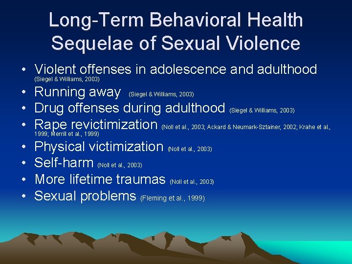 Long-Term Behavioral Health Sequelae of Sexual Violence • Violent offenses in adolescence and adulthood