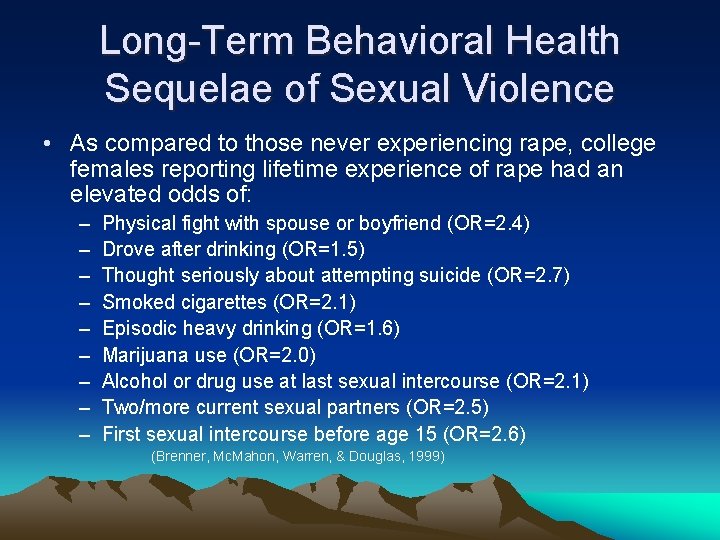 Long-Term Behavioral Health Sequelae of Sexual Violence • As compared to those never experiencing