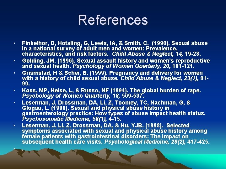 References • • Finkelhor, D, Hotaling, G, Lewis, IA, & Smith, C. (1990). Sexual