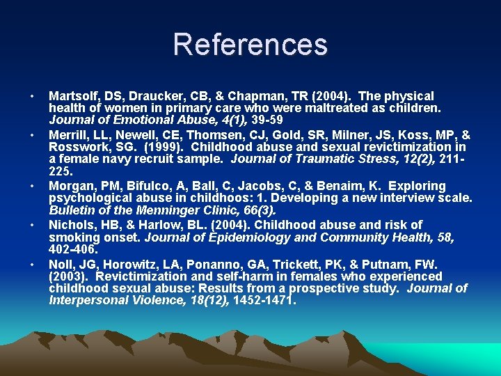 References • • • Martsolf, DS, Draucker, CB, & Chapman, TR (2004). The physical