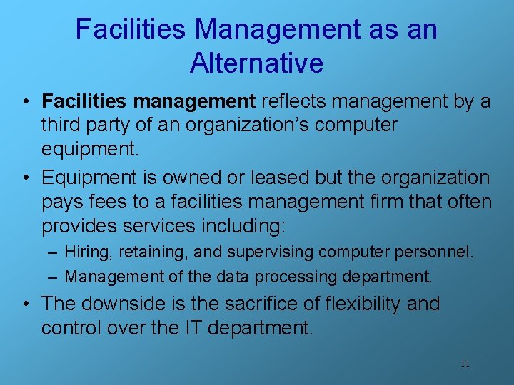 Facilities Management as an Alternative • Facilities management reflects management by a third party